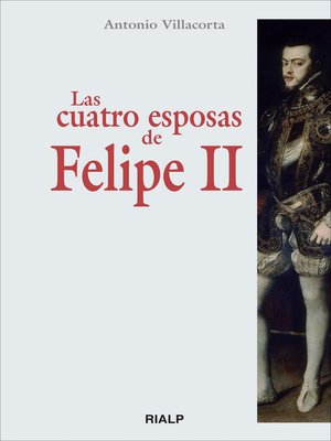 cover image of Las cuatro esposas de Felipe II